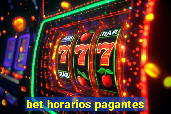 bet horarios pagantes